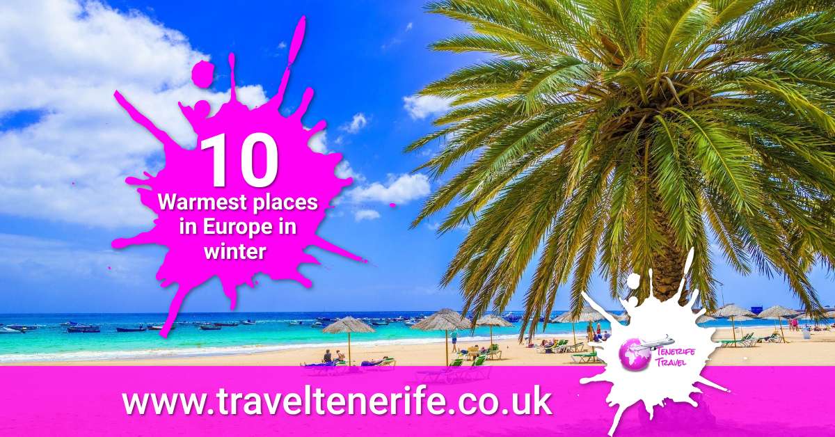 10 Warmest Places to Holiday in Europe in Winter: Best Places to Visit